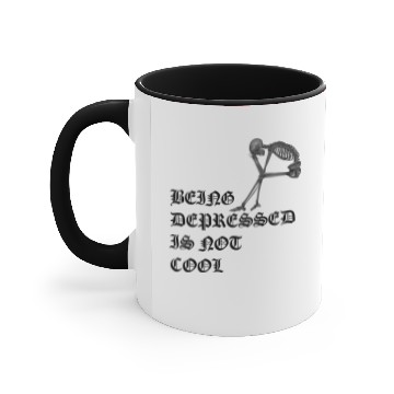 Discover BEING DEPRESSED IS NOT COOL Accent Mugs