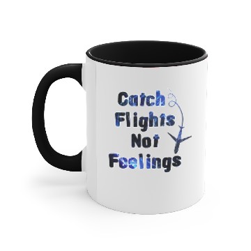 Discover Catch Flights Not Feelings Accent Mugs