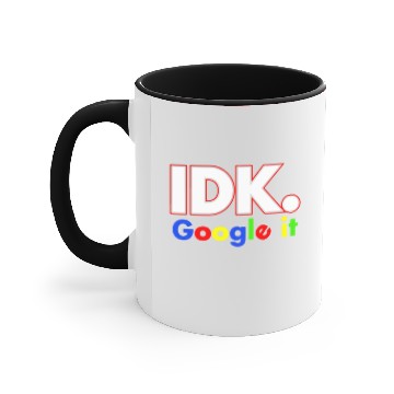 Discover Idk google it Accent Mugs For Men, Women