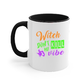 Discover witch dont kill my vibe Accent Mugs