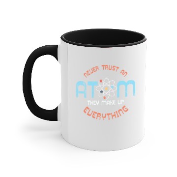 Discover Science - Never trust an atom Accent Mugs