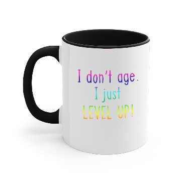 Discover I Don't Age I Just Level Up Accent Mugs