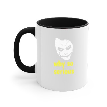 Discover why so serious Accent Mugs