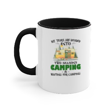 Discover My years are divided into two seasons camping Accent Mugs
