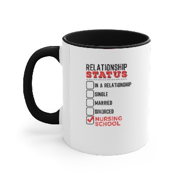 Discover Nursing Student Relationship Status School Nurses Accent Mugs