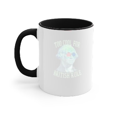 Discover Too Cool For British Rule George Washington Accent Mugs