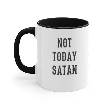 Discover Not Today Satan Accent Mugs