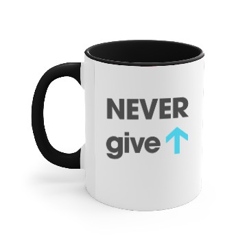 Discover Never give up Accent Mugs
