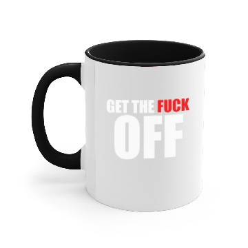 Discover get the fuck off Accent Mugs