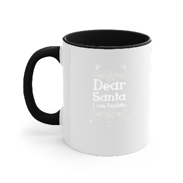 Discover Dear Santa i can explain Accent Mugs
