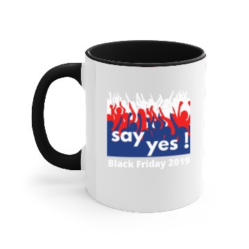 Discover say yes black friday 2019 Accent Mugs