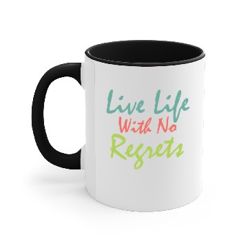 Discover Live life with no regrets Accent Mugs