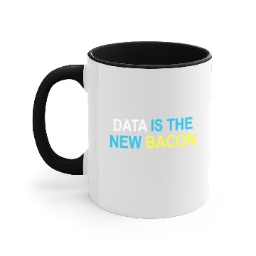 Discover Data Is The New Bacon Accent Mugs