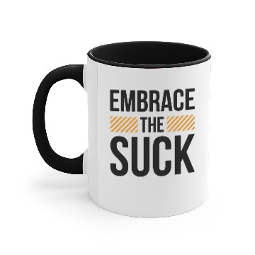 Discover Embrace The Suck Accent Mugs