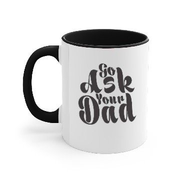 Discover go ask your dad Accent Mugs