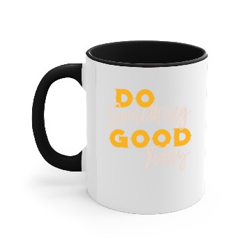 Discover Do Something Good Today Accent Mugs