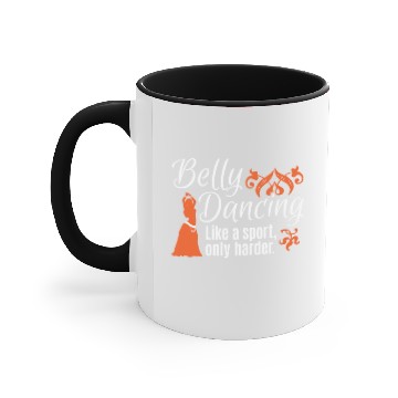 Discover Belly Dancing Only Harder Accent Mugs