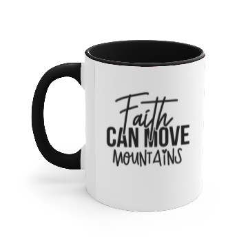 Discover Faith Can Move Mountains Accent Mugs