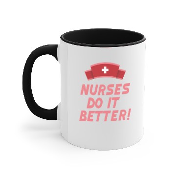 Discover nurses do it better Accent Mugs