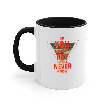 Discover If you never try you'll never know - Camouflage Accent Mugs