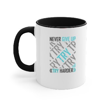 Discover TRY Harder Never Give Up Accent Mugs
