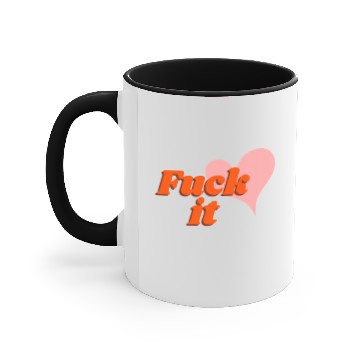 Discover Fuck it Accent Mugs