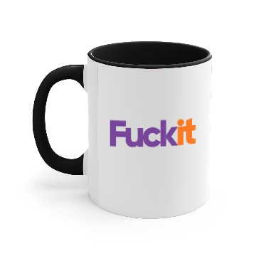 Discover Fuck It Accent Mugs