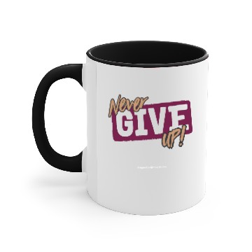 Discover NEVER GIVE UP Accent Mugs