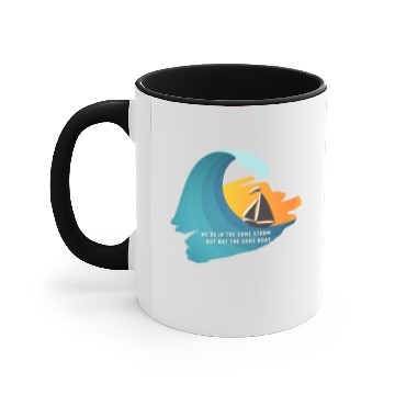 Discover We're in the Same Storm, But Not The Same Boat Accent Mugs