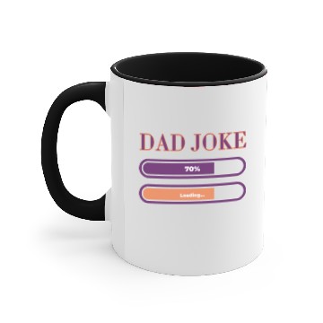 Discover Dad Joke Loading Accent Mugs