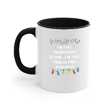 Discover It's Fine I'm Fine Everything Is Fine Christmas te Accent Mugs