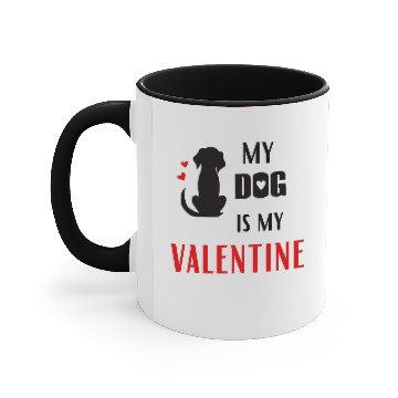 Discover my dog is my valentine Accent Mugs