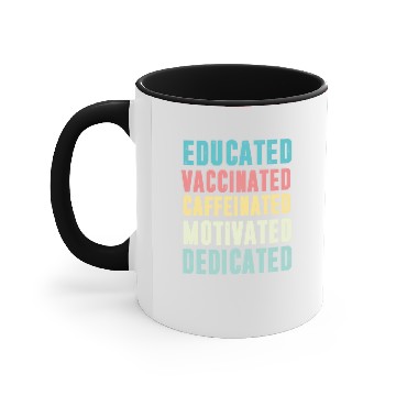 Discover vaccinated caffeinated motivated dedicated Accent Mugs