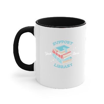 Discover Support your local library Librarian Accent Mugs