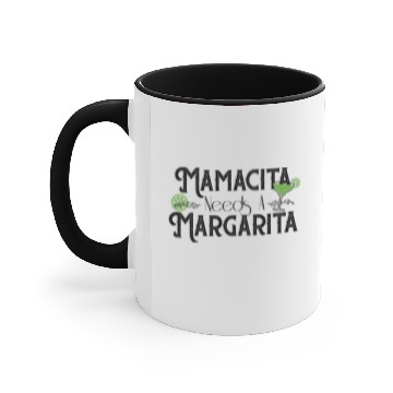 Discover Mamacita Needs A Margarita Accent Mugs