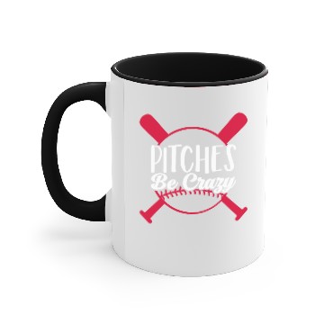 Discover Pitches Be Crazy , Funny Baseball Quotes Accent Mugs
