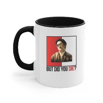 Discover But Did You Die Accent Mugs