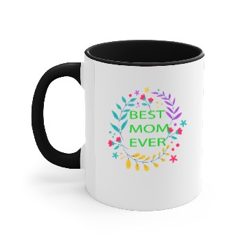 Discover Best mom ever Accent Mugs