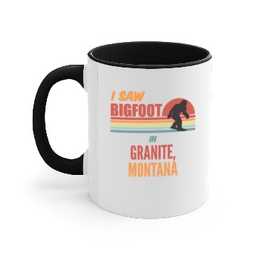 Discover I Saw Bigfoot In Granite Montana Accent Mugs