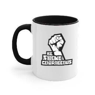 Discover be strong and courageous Accent Mugs