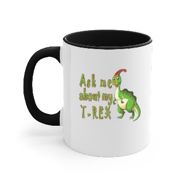 Discover ASK ME ABOUT MY TREX Accent Mugs