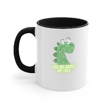 Discover ask me about my trex Accent Mugs