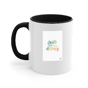 Discover Create your own destiny Accent Mugs