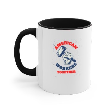 Discover AMERICAN WORKERS TOGETHER - LABOR DAY Accent Mugs