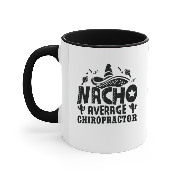 Discover Nacho Average Chiropractor Physical Therapist Accent Mugs
