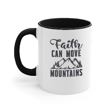 Discover Faith can move mountains Accent Mugs