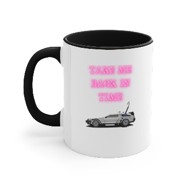 Discover Take Me Back In Time Delorean Time Travel Past Accent Mugs