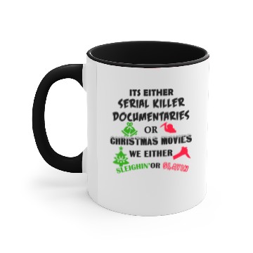 Discover its either serial killer documentaries or christma Accent Mugs