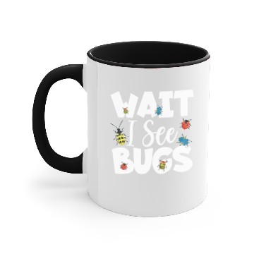 Discover Wait I See Bugs Bug Catcher - Entomologist Bug Accent Mugs