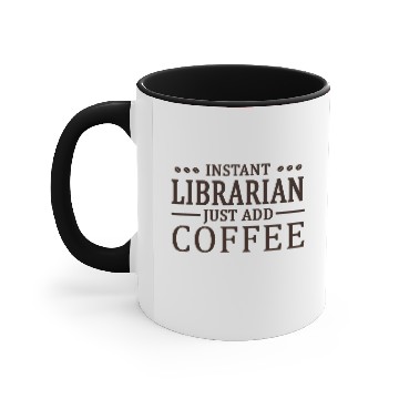 Discover Instant Librarian Coffee Lover Accent Mugs